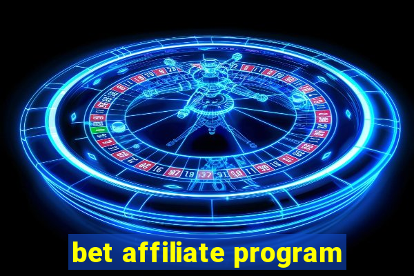 bet affiliate program